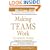 Making Teams Work: 24 Lessons for Working Together Successfully (McGraw-Hill Professional Education Series)