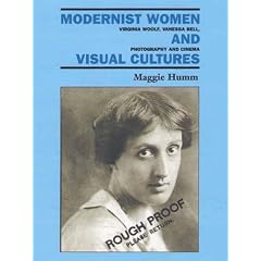 Humm, M: Modernist Women and Visual Cultures: Virginia Woolf, Vanessa Bell, Photography and Cinema