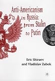 Anti-Americanism In Russia : From Stalin To Putin