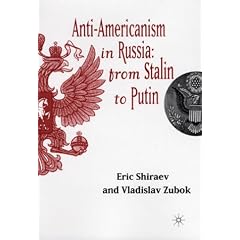 Anti-Americanism in Russia: From Stalin to Putin