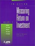 In Action : Measuring Return on Investment, Volume 1 (In Action Series)