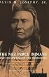 The Nez Perce Indians and the Opening of the Northwest (American Heritage Library)