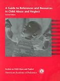 A Guide to References and Resources in Child Abuse and Neglect