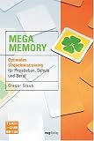 Mega Memory: Optimales Ged�chtnistraining f�r Privatleben, Schule und Beruf - Gregor Staub