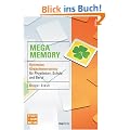 Mega Memory: Optimales Ged�chtnistraining f�r Privatleben, Schule und Beruf