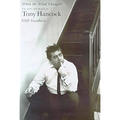 When The Wind Changed : The Life and Death of Tony Hancock