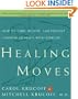 Healing Moves: How to Cure, Relieve, and Prevent Common Ailments with Exercise