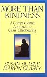 More than Kindness: A Compassionate Approach to Crisis Childbearing (Turning Point Christian Worldview Series)