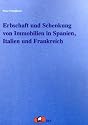 Erbschaft und Schenkung von Immobilien in Spanien, Italien und Frankreich