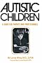 Autistic Children: A Guide for Parents and Professionals