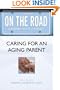 On the Road: Caring for An Aging Parent (On the Road Series) (On the Road (Dearborn))