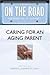 On the Road: Caring for An Aging Parent (On the Road Series) (On the Road (Dearborn))