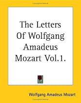 The Letters Of Wolfgang Amadeus Mozart