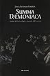 Summa daemoniaca. Trattato di demonologia e manuale dell'esorcista