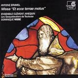 Brumel: Missa - Et ecce terrae motus; Messe a 12 voix