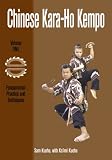 Chinese Kara-ho Kempo, Volume 1:  Fundamental Practice and Techniques
