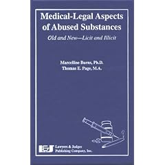 Medical-Legal Aspects of Abused Substances: Old And New - Licit And Illicit