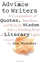 Advice to Writers: A Compendium of Quotes, Anecdotes, and Writerly Wisdom from a Dazzling Array of Literary Lights