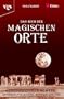 Das Buch der Magischen Orte. Geheimnisvolle Pl�tze, Zauberhafte Burgen, Heilende Quellen