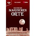 Das Buch der Magischen Orte. Geheimnisvolle Pl�tze, Zauberhafte Burgen, Heilende Quellen