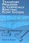 Transport Processes in Chemically Reacting Flow Systems (Dover Books on Engineering)