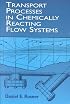 Transport Processes in Chemically Reacting Flow Systems