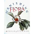 Vanishing Flora: Endangered Plants Around the World by Dugald Stermer