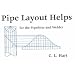 Pipe Layout Helps: For the Pipefitter and Welder