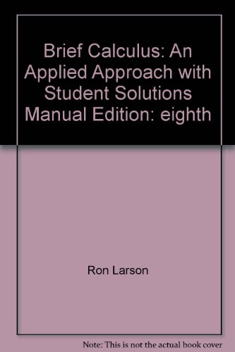 Brief Calculus: An Applied Approach with Student Solutions Manual