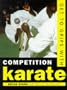 Get to Grips With Competition Karate: A Guide to Training for Competition (Play the Game)