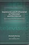 Sound and Look Professional on TV and the Internet