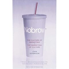 Nobrow: The Culture of Marketing + The Marketing of Culture (Vintage)