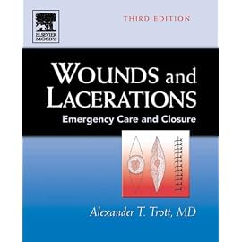Wounds And Lacerations: Emergency Care And Closure (Wounds & Lacerations: Emergency Care & Closure)