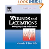 Wounds and Lacerations: Emergency Care and Closure, 3e (Wounds & Lacerations: Emergency Care &... by Alexander Trott