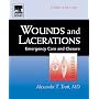 Wounds and Lacerations: Emergency Care and Closure (Wounds & Lacerations: Emergency Care & Closure)