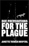 Due Preparations for the Plague: A Novel