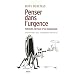 Penser dans l'urgence : Parcours critique d'un humanitaire