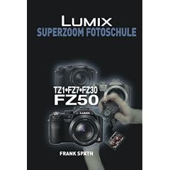 LUMIX Superzoom Fotoschule FZ 18/ FZ 50 / FZ 8/ TZ 3