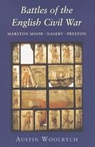 Battles Of The English Civil War: Marston Moor, Naseby, Preston