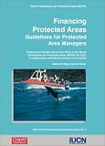 Revue World Conservation Union  / Financing Protected Areas: Guidelines for Protected Area Managers
