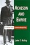 Acheson and Empire: The British Accent in American Foreign Policy