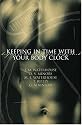 Keeping in Time With Your Body Clock: A Guide to Maximising Your Mental and Physical Potential