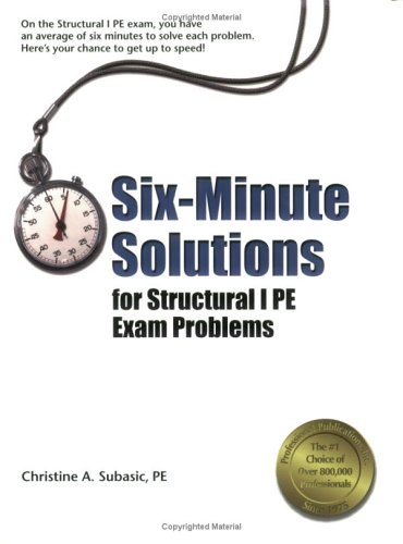 Six-Minute Solutions for Structural PE I Exam Problems