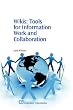 Wikis: Tools for Information Work and Collaboration (Hb) (Information Professional)