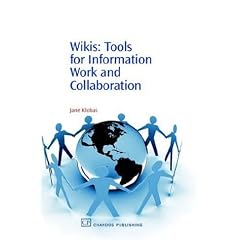 Wikis: Tools for Information Work and Collaboration (Information Professional)