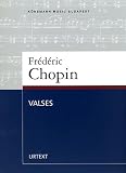 Valses - Noten - F&uuml;r Klavier - Fr&eacute;d&eacute;ric Chopin