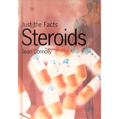 Steroids (Just the Facts)