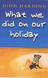 What We Did on Our Holiday