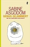 Genug gejammert!: Wie das Leben mehr Spass macht - Sabine Asgodom
