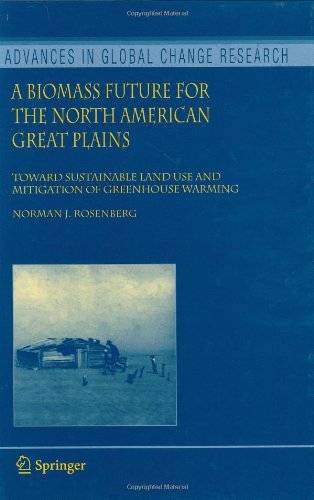 A Biomass Future for the North American Great Plains: Toward Sustainable Land Use and Mitigation of Greenhouse Warming (Advances in Global Change Research) On Sale